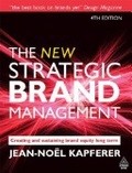 The new strategic brand management:creating and sustaining brand equity long term