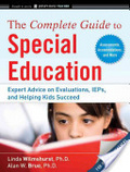 The complete guide to special education  : proven advice on evaluations, IEPs, and helping kids succeed