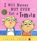 More about I Will Never Not Ever Eat a Tomato