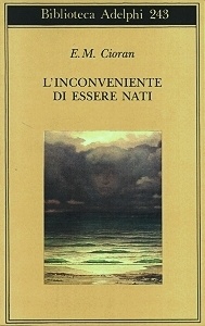 More about L'inconveniente di essere nati