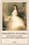 More about Elisabetta d'Austria nei fogli di diario di Constantin Christomanos