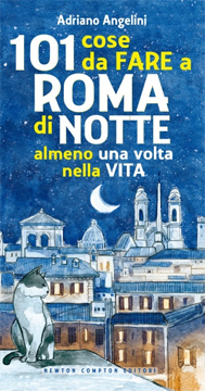 More about Centouno cose da fare a Roma di notte almeno una volta nella vita