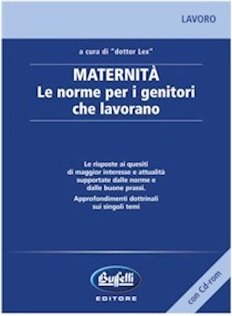 More about Maternità. Le norme per i genitori che lavorano. Con CD-ROM