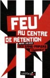 More about Feu au centre de rétention