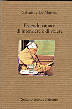 More about Essendo capace di intendere e di volere More about Essendo capace di intendere e di volere