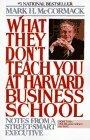 More about What They Don't Teach You At Harvard Business School