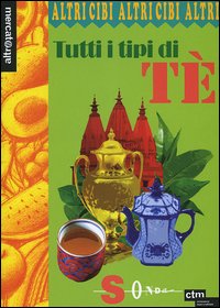More about Tutti i tipi di Tè