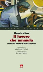 More about Il lavoro che ammala. Storie di malattie professionali More about Il lavoro che ammala. Storie di malattie professionali