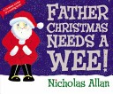 More about Father Christmas Needs a Wee