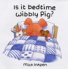 More about Is It Bedtime Wibbly Pig?