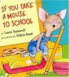 More about If You Take a Mouse to School