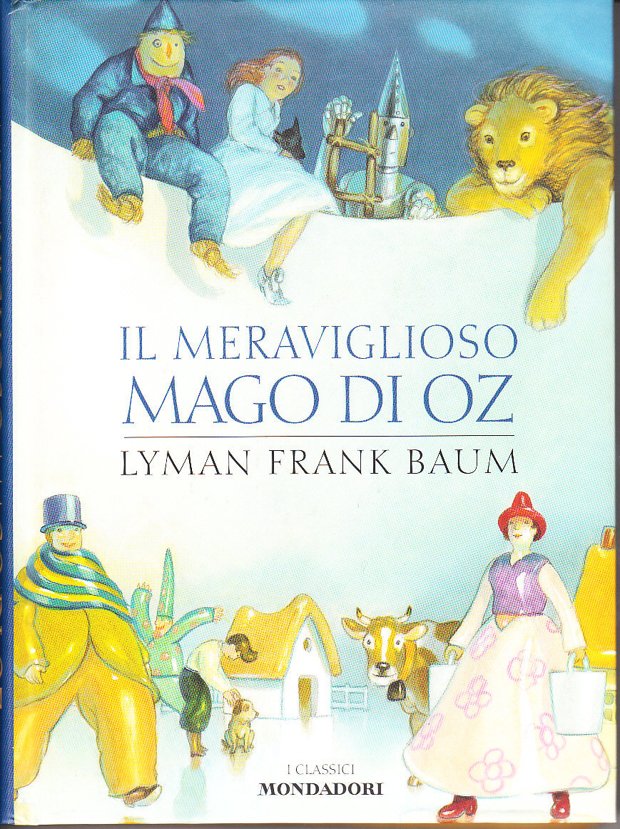 Il meraviglioso mago di Oz L. Frank Baum 451 recensioni Mondadori (I classici) Copertina