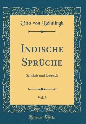 Indische Spruche Vol 3 Otto Von Bohtlingk Anobii