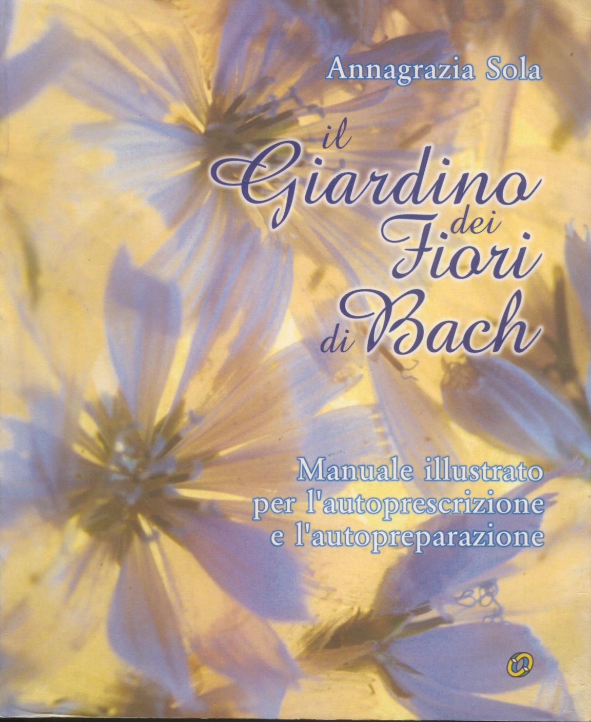 Il giardino dei fiori di Bach - Annagrazia Sola - Anobii