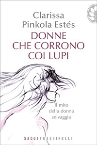 Donne Che Corrono Coi Lupi Clarissa Pinkola Estes Anobii