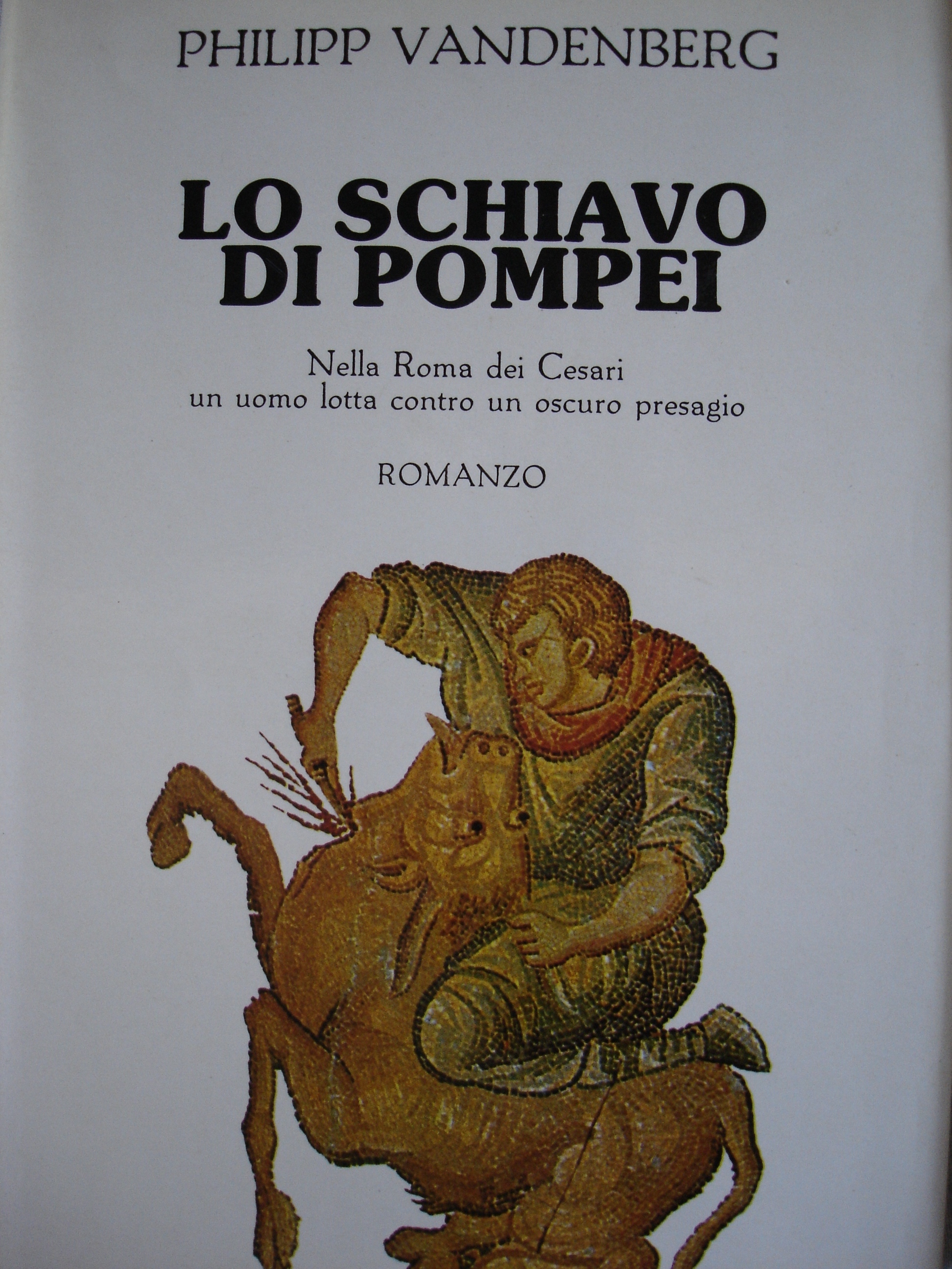 Lo schiavo di Pompei Philipp Vandenberg Anobii