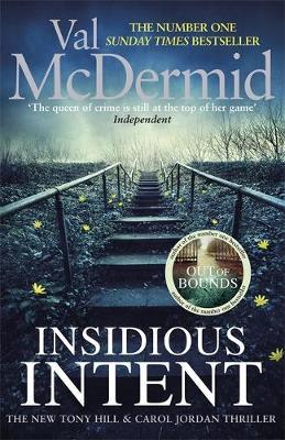 Val McDermid: (Tony Hill and Carol Jordan, Book 10) "Insidious Intent"