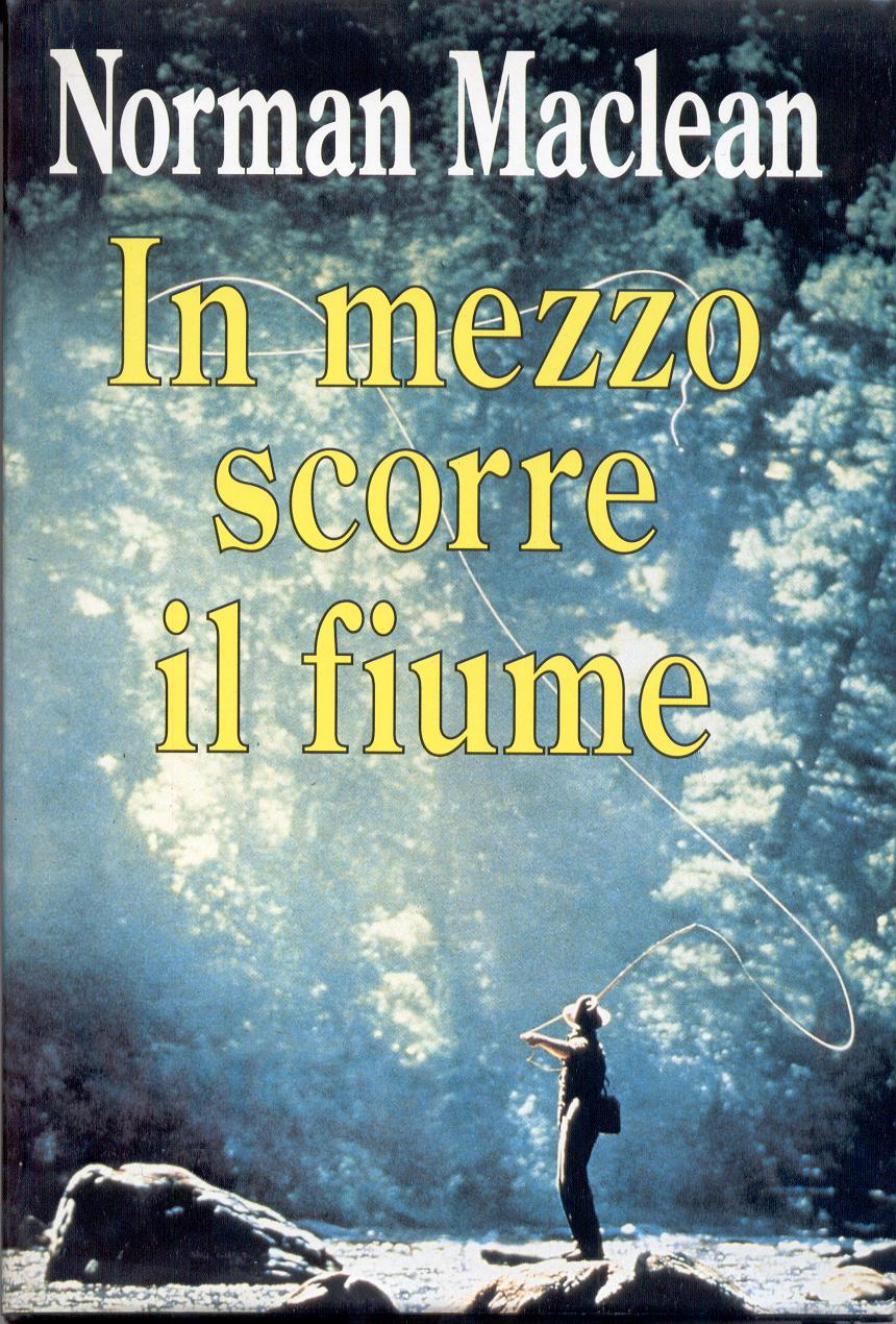 In Mezzo Scorre Il Fiume Dove Vederlo