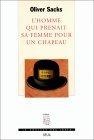 L'Homme qui prenait sa femme pour un chapeau et autres récits cliniques