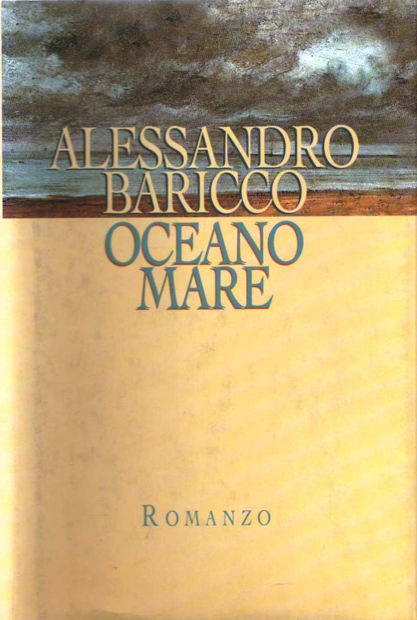 557 Citazioni E Frasi Dal Libro Oceano Mare Di Alessandro Baricco Anobii