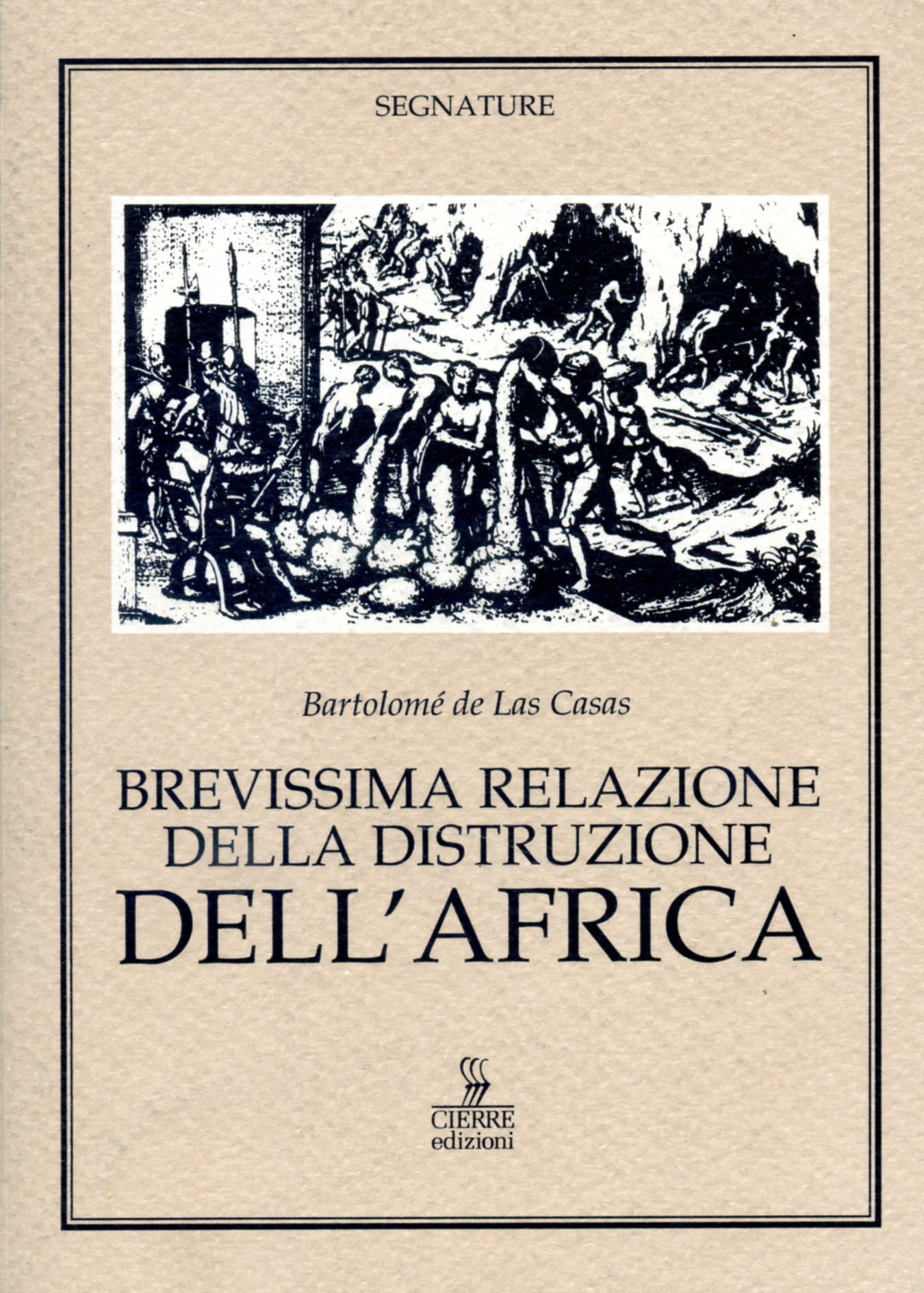 Brevissima relazione della distruzione dell'Africa - Bartolomé de las ...