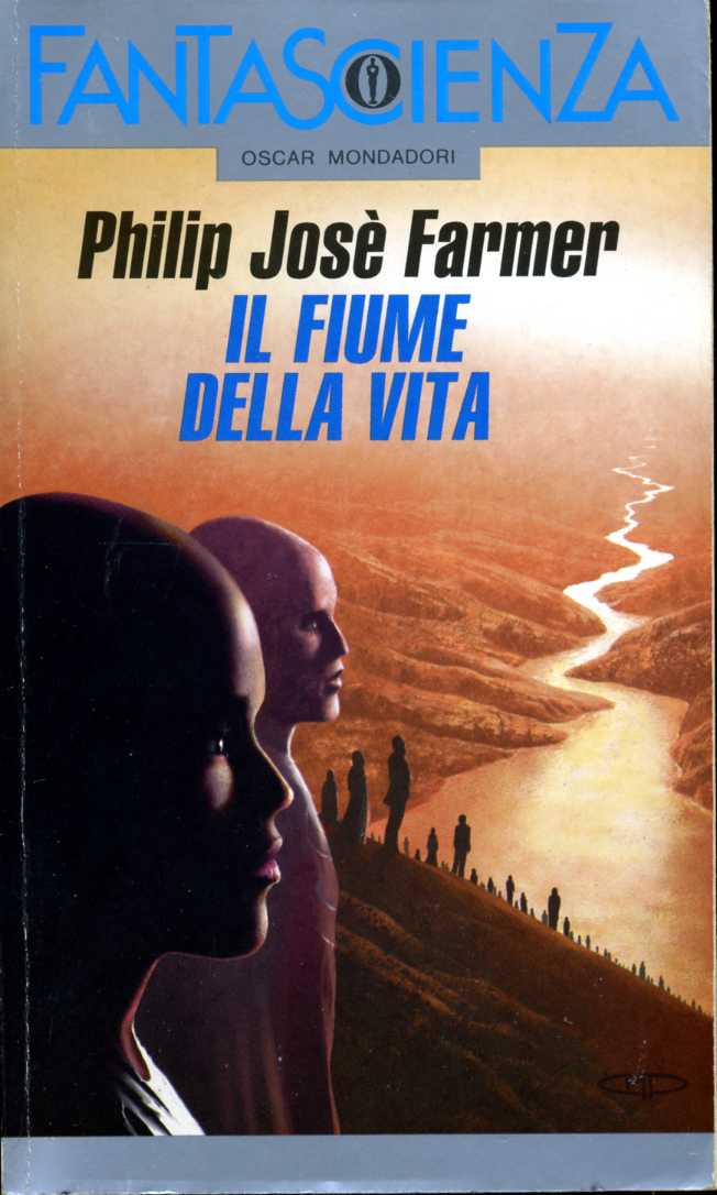 Il fiume della vita Philip Jose Farmer Anobii