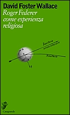 8 Citazioni E Frasi Dal Libro Roger Federer Come Esperienza Religiosa Di David Foster Wallace Anobii