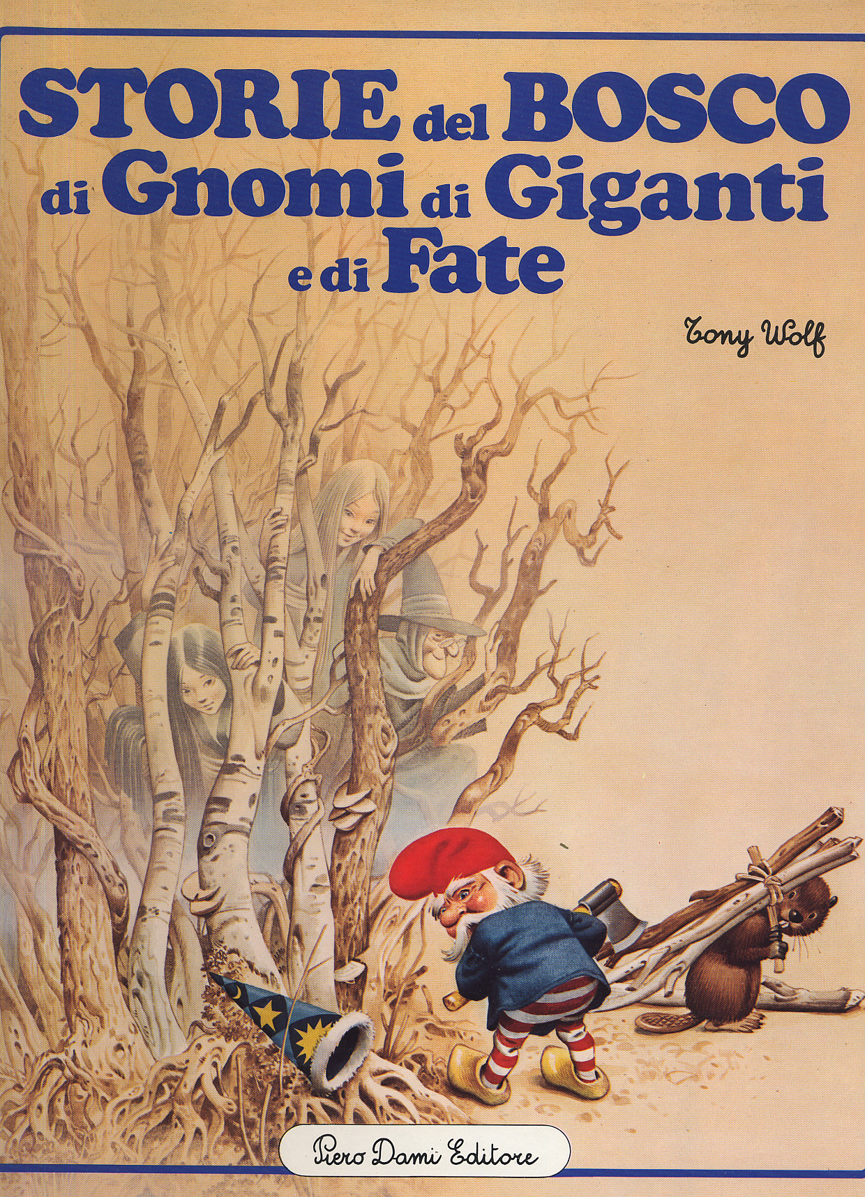 Storie del bosco di gnomi di giganti e di fate - Tony Wolf - 0