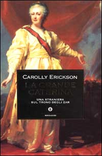 Carolly Erickson: "La grande Caterina"