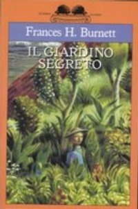 Frances Hodgson Burnett: "Il giardino segreto"