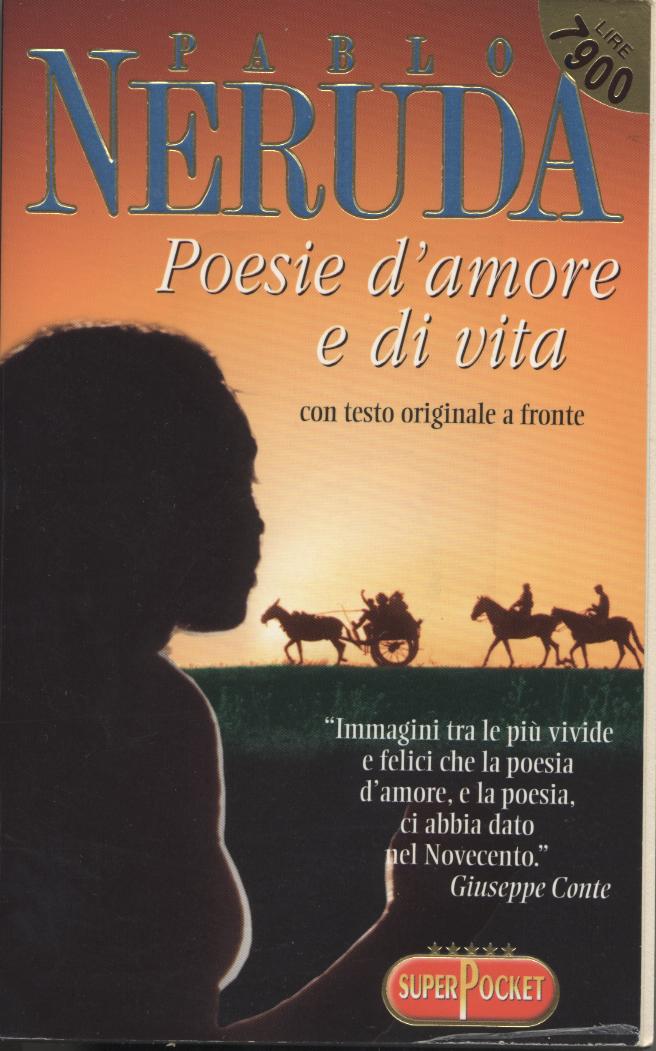 Poesie D Amore E Di Vita Pablo Neruda Anobii