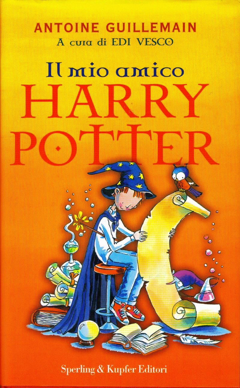 Il mio amico Harry Potter Antoine Guillemain Anobii