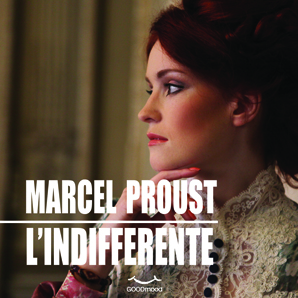 Marcel Proust: "Lindifferente"