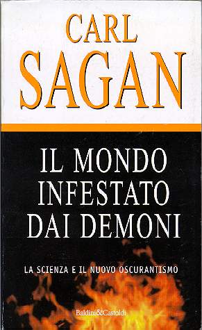 Risultati immagini per Il mondo infestato da demoni, La scienza e il nuovo oscurantismo Carl Sagan Baldini & Castoldi, 1997