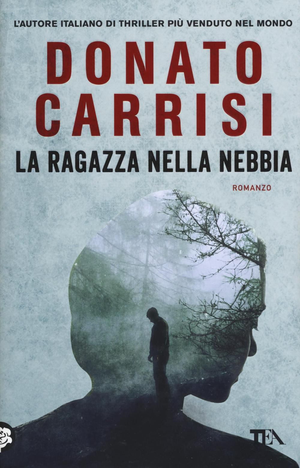 La ragazza nella nebbia Donato Carrisi 252 recensioni TEA Paperback Italiano Anobii