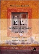 More about E.T. Istantanee di normalità nei matti
