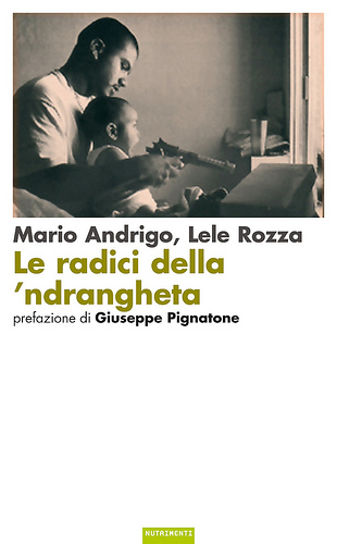 More about Le radici della 'ndrangheta